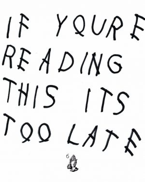 Drake - If You're Reading This It's Too Late