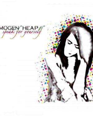 Imogen Heap - Speak for Yourself