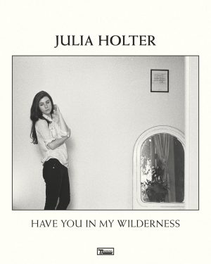 Julia Holter - Have You In My Wilderness