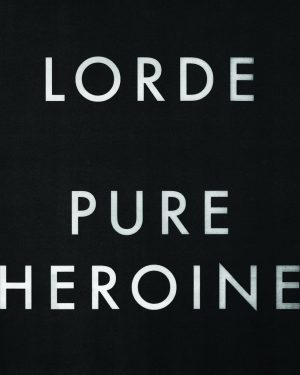 Lorde - Pure Heroine