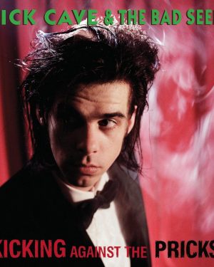 Nick Cave & The Bad Seeds - Kicking Against the Pricks