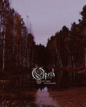 Opeth - My Arms Your Hearse