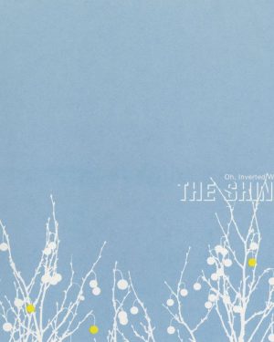 The Shins - Oh, Inverted World