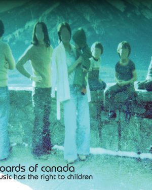 Boards of Canada - Music Has the Right to Children